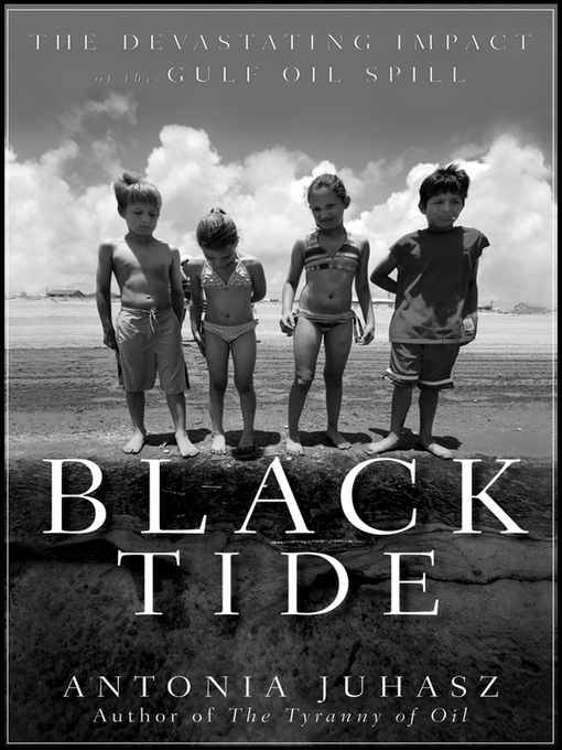 Title details for Black Tide by Antonia Juhasz - Available